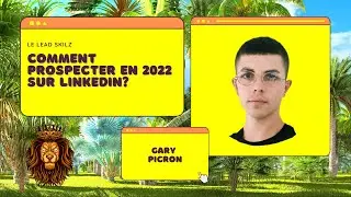 Comment prospecter en 2022 sur LinkedIn? Feat Gary Picron | Le Lead Skillz 1