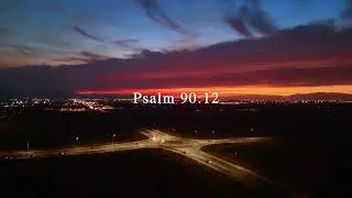 Psalm 90:12 &mdash; Sunset Reflection at 50th St East & Palmdale Blvd 🌅