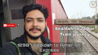 Sealdah to Jaipur train journey| Rajasthan journey| 12987 Sealdah to Ajmer SF Express