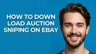 How to Down Load Auction Sniping on Ebay - GUIDE!