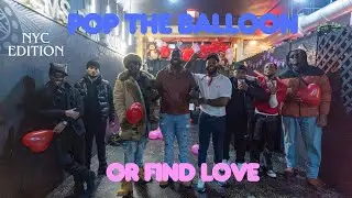 Pop The Balloon Or Find Love NYC Edition | With Business Movin | Ep 39 #poptheballoon  #findlove