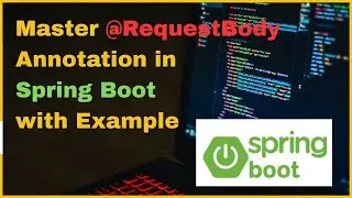 Spring Boot @RequestBody Explained with Example | REST API Tutorial for Beginners