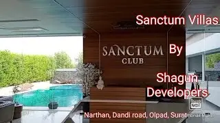 Sanctum Villas || Sanctum Club by Shagun developers || Narthan Dandi road || Olpad || Surat .