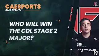 Who Will Win The CDL Stage II Major? | CAEsports CoD