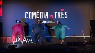 Com&eacute;dia p&acute;a Tr&ecirc;s | Parque dos Talentos | TEDxAveiro