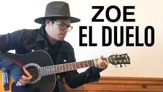 EL DUELO - ZOE GUITARRA LETRA Y ACORDES COVER ACÚSTICO