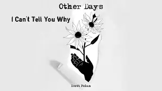 I Can't Tell You Why - An Original Song by Scott Folan