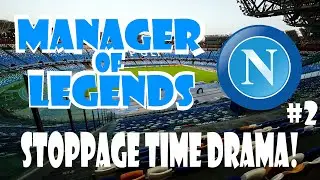 STOPPAGE TIME DRAMA IN FINAL GAME! | NAPOLI | EP2 | FM24