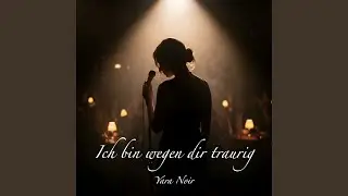 Ich bin wegen dir traurig