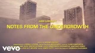 Gabi Garbutt - Notes From The Undergrowth (Official Music Video)