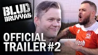 Blud Bruvvas Trailer #2 (2018) | CHAOS IS COMING!
