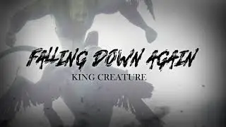 King Creature - Falling Down Again (Official Lyric Video)
