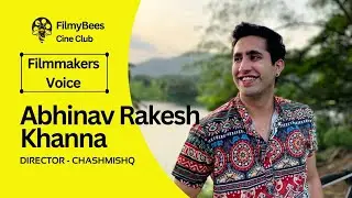 🎥 Filmmakers Voice: CHASHMISHQ | Directed by Abhinav Rakesh Khanna | Lake View Int'l Film Fest