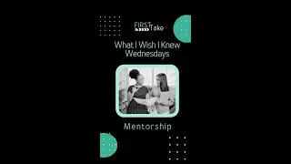 What I Wish I Knew Wednesdays: Mentorship