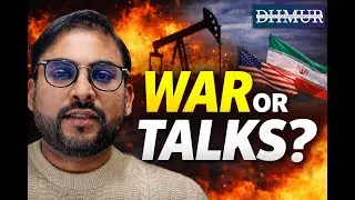 WAR OR TALKS? | Iran Crisis & Oil Shock | DHMUR