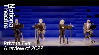 Private Eye: A Review of 2022 at the National Theatre