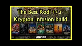 How to Install Kodi 17.3 Krypton Infusion Best Build