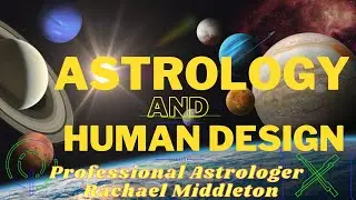 A Metaphysical Discussion on Astrology & Human Design / Interview with Rachael Middleton