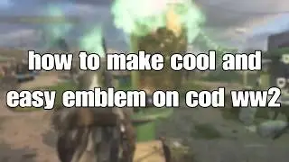How to make cool and easy emblem on cod ww2