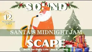 【Santa’s Midnight Jam】🎷🎅Vol.8｜Jazz・Pop・Chill｜ BGM60min