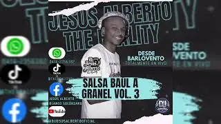 Salsa Ba&uacute;l a granel Vol.3 Dj Jes&uacute;s Alberto The Reality Totalmente en vivo