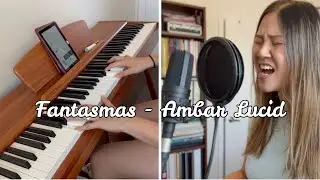Fantasmas - Ambar Lucid (Cover by Anne Lam)