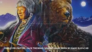 Mind Over Matter - Jack The Bear (2016 Ext. Rare Remix By Marc Eliow) HD