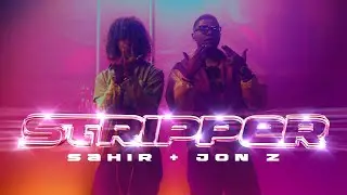 Sahir x Jon Z - Stripper (Video Oficial)