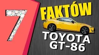 Toyota GT-86 | 7 fakt&oacute;w