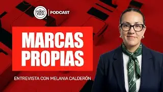 El auge de las marcas propias en América Latina | Melania Calderón