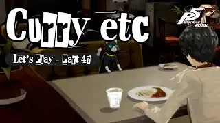Life Sim, Mementos, and Finally Making Curry // Persona 5 Royal - Let's Play Part 47