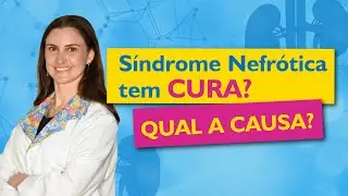 SÍNDROME NEFRÓTICA EM CRIANÇAS: O que é, sintomas e tratamento! 🤔
