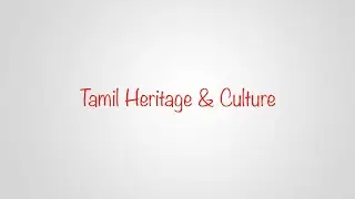 Tamil Heritage & Culture