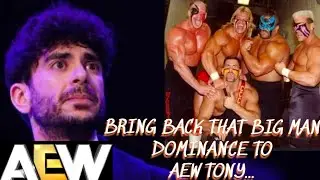Tony Khan bring back big man dominance to AEW,it's needed & makes the product more interesting...