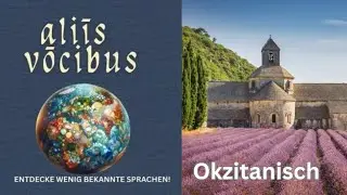 aliīs vōcibus: Okzitanisch — Eine Sprache mit vielen Namen und wenigen Rechten