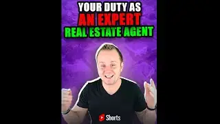 Your Duty As An Expert Real Estate Agent #Shorts