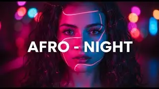 Afro Night Deep Aura &ndash; Tropical Afro Soul & Smooth Relax Vibes #36