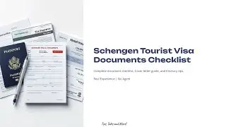 Schengen Tourist Visa Documents Checklist | Cover Letter, Itinerary, Insurance & Common Mistakes
