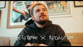 recolution x Bobbie Serrano