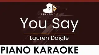 Lauren Daigle - You Say - HIGHER Key (Piano Karaoke Instrumental)