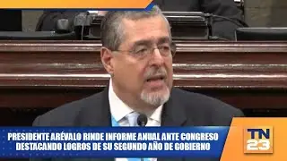 Presidente Arévalo rinde informe anual ante Congreso destacando logros de su segundo año de gobierno