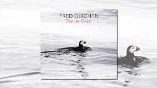 Fred Guichen - Dor an Enez (Official audio) - Ft. Jacques Pellen, Sylvaine Guichen