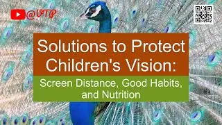 Solutions to Protect Children's Vision: Screen Distance, Good Habits, and Nutrition