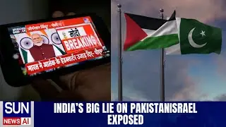 Fake News Unmasked &mdash; India&rsquo;s Anti-Pakistan Narrative Falls Apart! | The Sun International