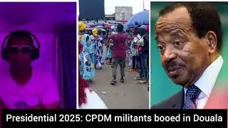 Presidential 2025: CPDM militants booed in Douala
