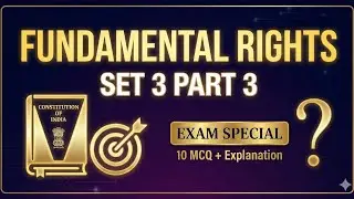 Fundamental Rights MCQ Set 3 Part 3 | 10 Questions with Explanation | Polity | BPSC | UP SI | SSC
