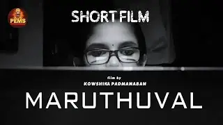 Maruthuval | Full length short film | Doctors&rsquo; Struggle During COVID-19 | PEMS Talkies