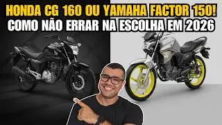 HONDA CG 160 OU YAMAHA FACTOR 150! COMO NÃO ERRAR NA ESCOLHA EM 2026