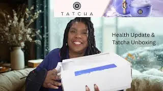 Health Update | Tatcha Unboxing | Fukubukuro Lucky Bag