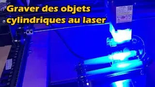Gravure laser d'objets cylindriques avec l'axe rotatif Ortur.